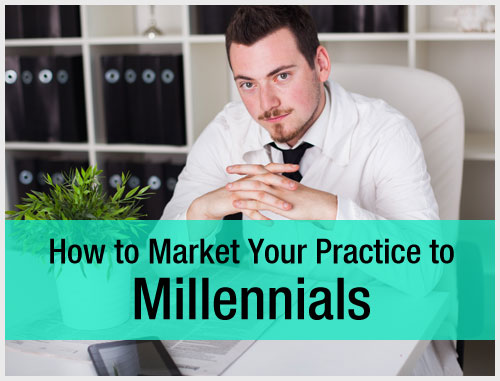 How to Market Your Practice to Millennials